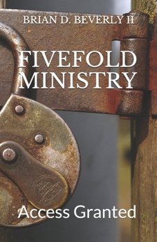 Paperback Fivefold Ministry: Access Granted Book