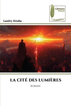 La Cité Des Lumières (French Edition)