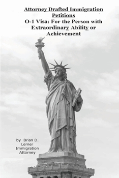 Paperback Attorney Drafted Immigration Petitions O-1 Visa: For the Person with Extraordinary Ability or Achievement Book