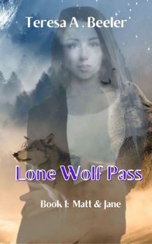 Paperback Lone Wolf Pass: Book 1: Matt and Jane Book