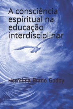 Paperback A Consciencia Espiritual na Educacao Interdisciplinar [Portuguese] Book