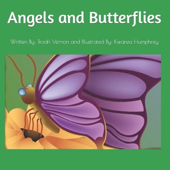 Paperback Angels and Butterflies: Written By: Tirzah Vernon and Illustrated By: Kwanza Humphrey Book