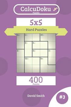 Paperback Calcudoku Puzzles - 400 Hard Puzzles 5x5 Vol.3 Book