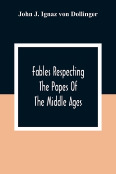 Paperback Fables Respecting The Popes Of The Middle Ages: A Contribution To Ecclesiastical History Book