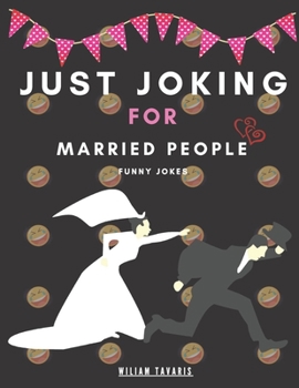 just joking for married people funny jokes: Love and Marriage Jokes Book, Relationship, jokes, Funny Jokes for Couples, Adult Jokes, Funny Anecdotes, Best jokes for couples only