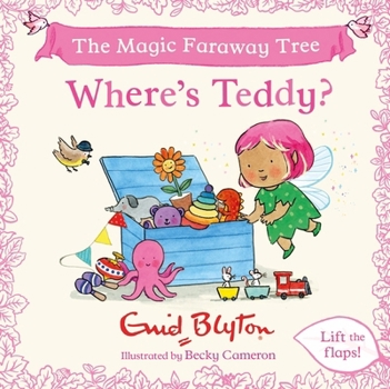 The Magic Faraway Tree: Where's Teddy?: A Lift-The-Flap Story