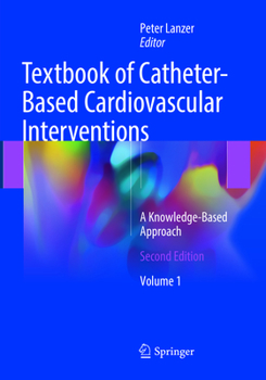 Paperback Textbook of Catheter-Based Cardiovascular Interventions: A Knowledge-Based Approach Book