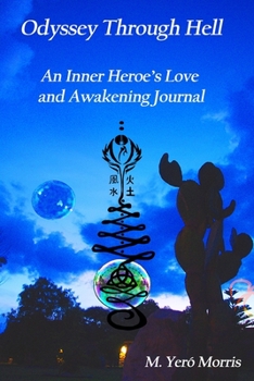 Paperback Odyssey Through Hell: An Inner Heroe's Love and Awakening Journal Book