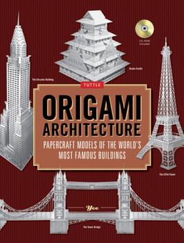Hardcover Origami Architecture: Papercraft Models of the World's Most Famous Buildings: Origami Book with 16 Projects & Instructional DVD [With CDROM] Book