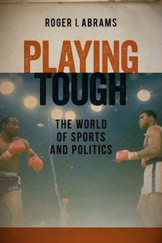 Hardcover Playing Tough: The World of Sports and Politics Book