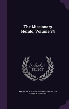 Hardcover The Missionary Herald, Volume 34 Book