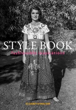 Paperback The Style Book: Fashionable Inspirations. Elizabeth Walker Book