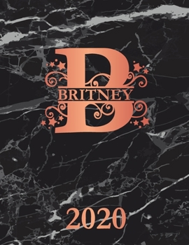 Paperback Britney: 2020. Personalized Name Weekly Planner Diary 2020. Monogram Letter B Notebook Planner. Black Marble & Rose Gold Cover. Book