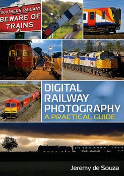 Paperback Digital Railway Photography: A Practical Guide Book