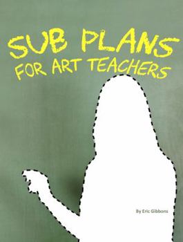 Paperback Sub Plans for Art Teachers: Headache & Clean-Up Free Book