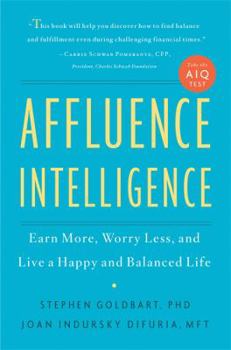 Hardcover Affluence Intelligence: Earn More, Worry Less, and Live a Happy and Balanced Life Book