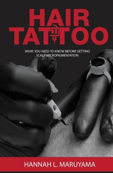 Paperback Hair Tattoo: What You Need to Know Before Getting Scalp Micropigmentation Book