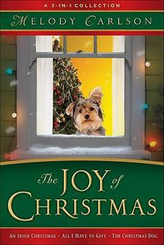 Hardcover The Joy of Christmas : An Irish Christmas -- All I Have To Give -- The Christmas Dog Book
