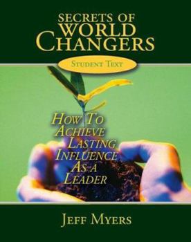 Paperback Secrets of World Changers Student Text: How to Achieve Lasting Influence as a Leader Book