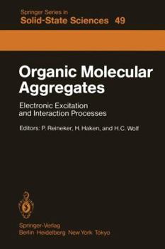 Paperback Organic Molecular Aggregates: Electronic Excitation and Interaction Processes Proceedings of the International Symposium on Organic Materials at Sch Book