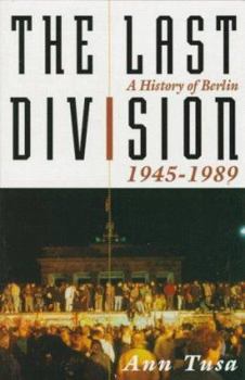 Hardcover The Last Division: A History of Berlin 1945-1989 Book
