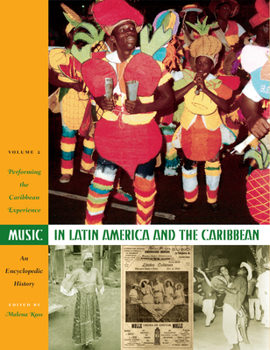 Hardcover Music in Latin America and the Caribbean: An Encyclopedic History: Volume 2: Performing the Caribbean Experience [With 2 CDs] Book