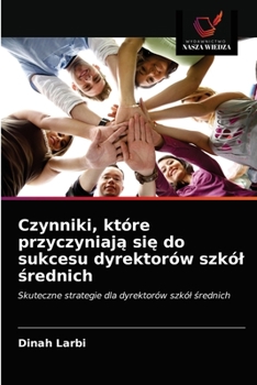 Paperback Czynniki, które przyczyniaj&#261; si&#281; do sukcesu dyrektorów szkól &#347;rednich [Polish] Book