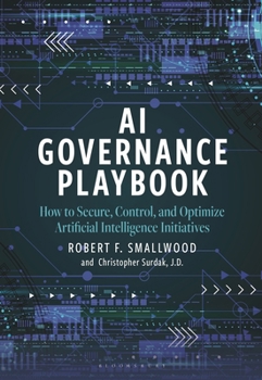 Paperback AI Governance Playbook: How to Secure, Control, and Optimize Artificial Intelligence Initiatives Book