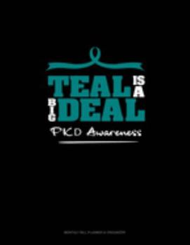 Paperback Teal is a Big Deal - PKD Awareness: Monthly Bill Planner & Organizer Book