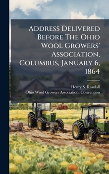 Address Delivered Before The Ohio Wool Growers' Association, Columbus, January 6, 1864