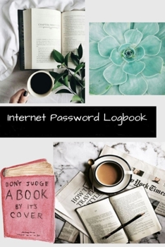 Paperback Internet Password Logbook: Book To Protect Usernames and Passwords, Login and Private Information Keeper, Vault Notes Book