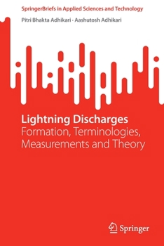 Paperback Lightning Discharges: Formation, Terminologies, Measurements and Theory Book