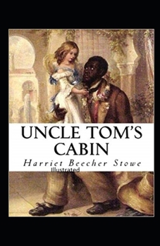 Beecher Stowe Uncle Toms Cabin Illustrated