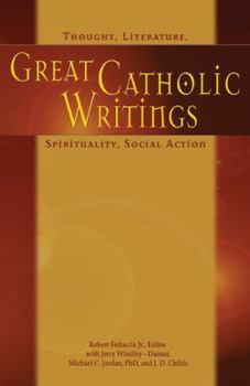 Mass Market Paperback Great Catholic Writings: Thought, Literature, Spirituality, Social Action Book