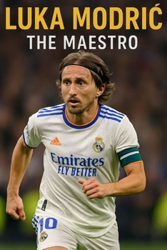 Paperback Luka Modric: The Maestro Book