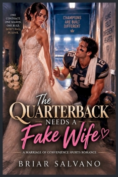 The Quarterback Needs a Fake Wife: A Marriage of Convenience Sports Romance