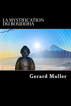 Paperback La mystification du Bouddha [French] Book