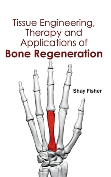 Hardcover Tissue Engineering, Therapy and Applications of Bone Regeneration Book