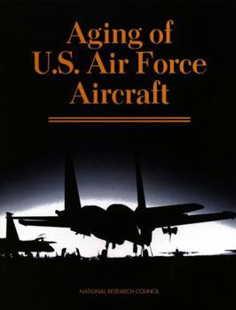 Aging of U.S. Air Force Aircraft: Final Report (Publication Nmab, 488-2)