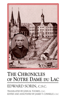 Paperback Chronicles of Notre Dame de Lac: A Notre Dame Sesquicentennial Book