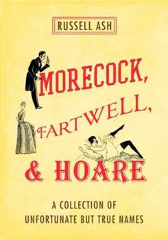 Hardcover Morecock, Fartwell, & Hoare: A Collection of Unfortunate But True Names Book