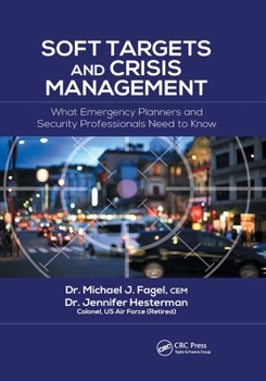 Paperback Soft Targets and Crisis Management: What Emergency Planners and Security Professionals Need to Know Book