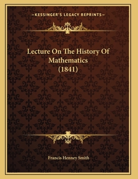 Paperback Lecture On The History Of Mathematics (1841) Book