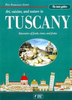 Paperback Tuscany: the Taste Guide: Itineraries of Foods, Views and Festas (The Taste Guides) Book