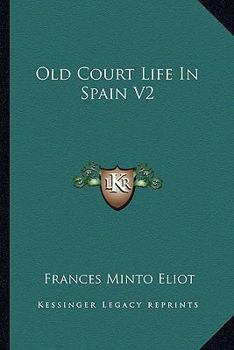 Paperback Old Court Life In Spain V2 Book