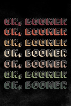 OK, Boomer: Small notebook in handy 6x9 format with dot grid