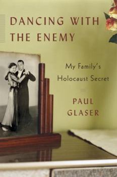 Hardcover Dancing with the Enemy: My Family's Holocaust Secret Book