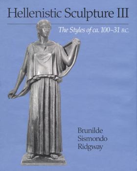 Hardcover Hellenistic Sculpture III: The Styles of Ca. 100-31 B. C. Book