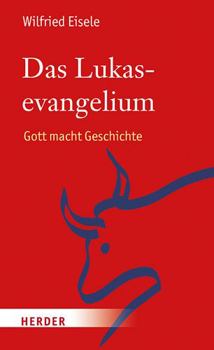 Hardcover Das Lukasevangelium: Gott Macht Geschichte [German] Book