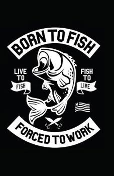 Paperback Born to Fish Forced to Work Book